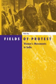 Fields of Protest: Women’s Movements in India